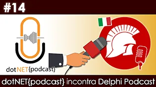 dotNET{podcast} incontra Delphi Podcast